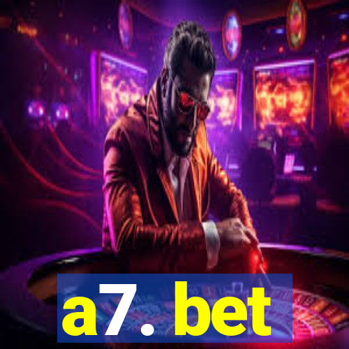 a7. bet